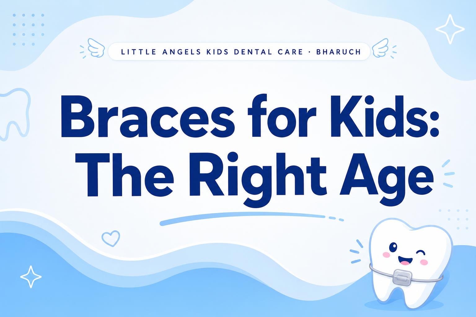 Braces for Kids: When Is the Right Age?