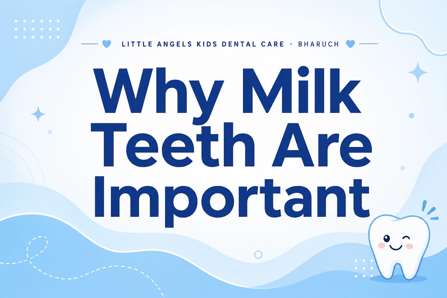 Why Milk Teeth Are Important (Even Though They Fall Out)